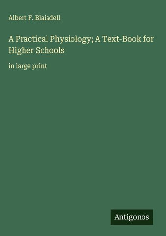 A Practical Physiology; A Text-Book for Higher Schools