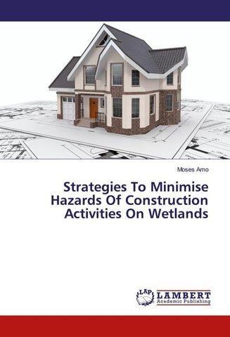 Strategies To Minimise Hazards Of Construction Activities On Wetlands