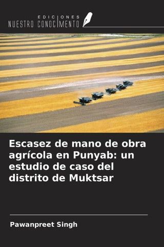 Escasez de mano de obra agrícola en Punyab: un estudio de caso del distrito de Muktsar