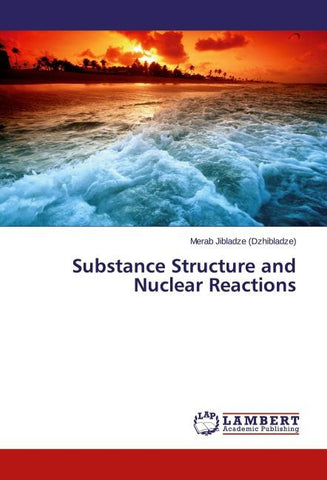 Substance Structure and Nuclear Reactions