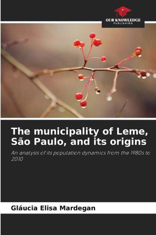 The municipality of Leme, São Paulo, and its origins