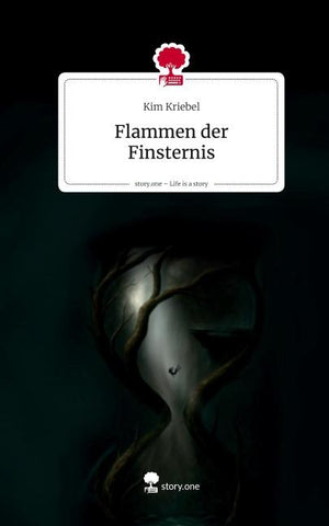 Flammen der Finsternis. Life is a Story - story.one
