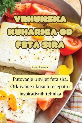VRHUNSKA KUHARICA OD FETA SIRA