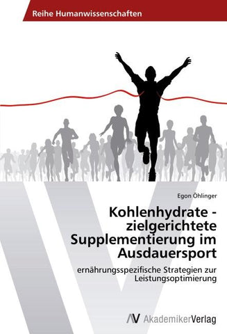 Kohlenhydrate - zielgerichtete Supplementierung im Ausdauersport
