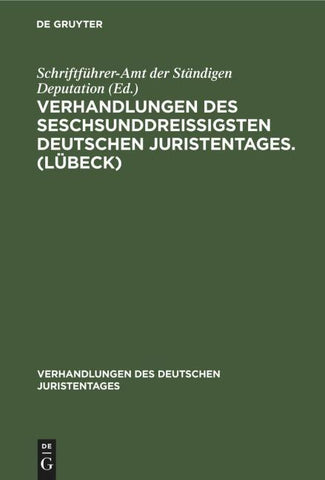 Verhandlungen des seschsunddreißigsten Deutschen Juristentages. (Lübeck)