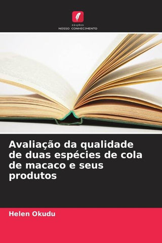 Avaliação da qualidade de duas espécies de cola de macaco e seus produtos