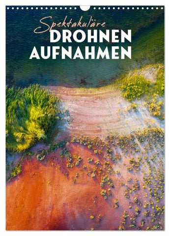Spektakuläre Drohnenaufnahmen (Wandkalender 2026 DIN A3 hoch), CALVENDO Monatskalender