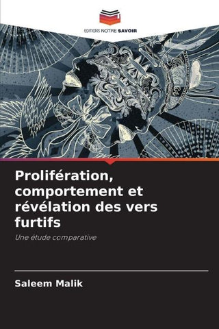 Prolifération, comportement et révélation des vers furtifs