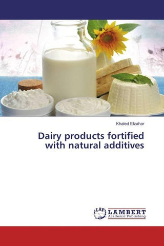 Dairy products fortified with natural additives
