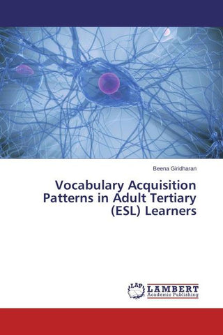 Vocabulary Acquisition Patterns in Adult Tertiary (ESL) Learners