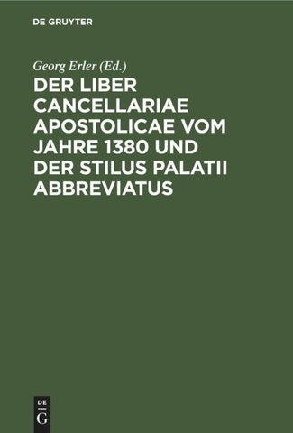 Der Liber Cancellariae Apostolicae vom Jahre 1380 und der Stilus palatii abbreviatus