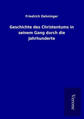 Geschichte des Christentums in seinem Gang durch die Jahrhunderte