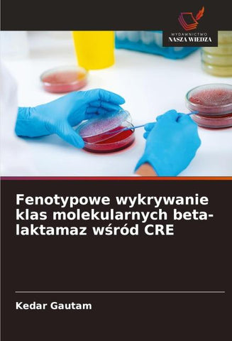 Fenotypowe wykrywanie klas molekularnych beta-laktamaz w¿ród CRE