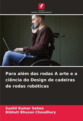 Para além das rodas A arte e a ciência do Design de cadeiras de rodas robóticas