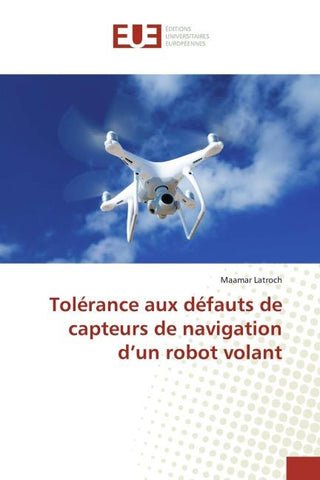 Tolérance aux défauts de capteurs de navigation d'un robot volant