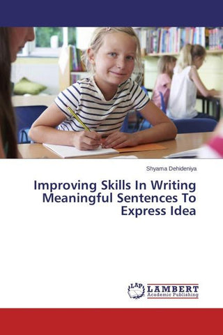 Improving Skills In Writing Meaningful Sentences To Express Idea