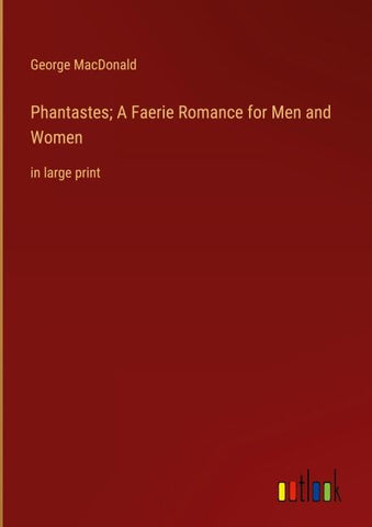 Phantastes; A Faerie Romance for Men and Women
