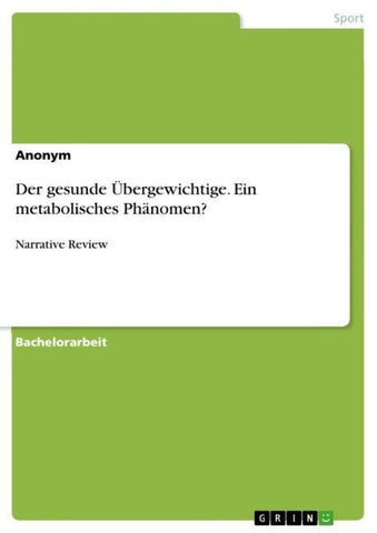 Der gesunde Übergewichtige. Ein metabolisches Phänomen?