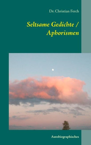 Seltsame Gedichte / Aphorismen