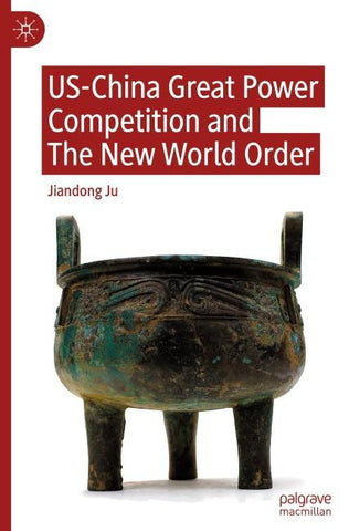 US-China Great Power Competition and The New World Order