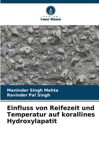 Einfluss von Reifezeit und Temperatur auf korallines Hydroxylapatit