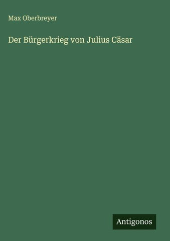 Der Bürgerkrieg von Julius Cäsar