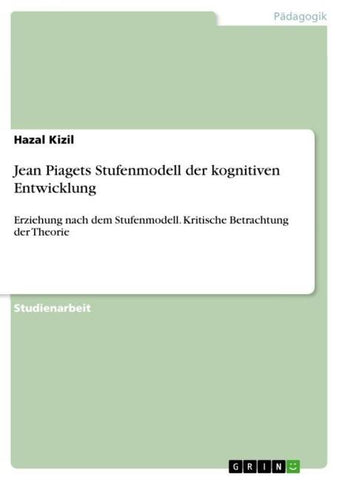 Jean Piagets Stufenmodell der kognitiven Entwicklung
