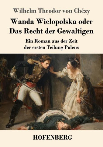 Wanda Wielopolska oder Das Recht der Gewaltigen
