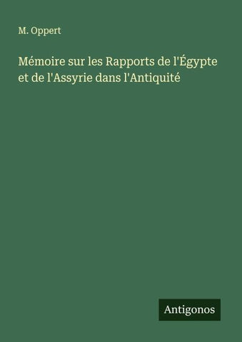 Mémoire sur les Rapports de l'Égypte et de l'Assyrie dans l'Antiquité