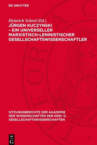 Jürgen Kuczynski – ein universeller marxistisch-leninistischer Gesellschaftswissenschaftler