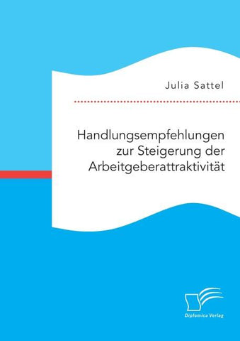 Handlungsempfehlungen zur Steigerung der Arbeitgeberattraktivität