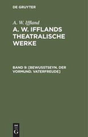 [Bewußtseyn. Der Vormund. Vaterfreude]