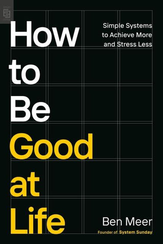 How to Be Good at Life