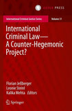 International Criminal Law—A Counter-Hegemonic Project?