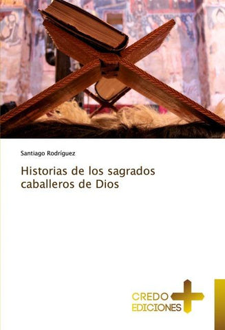 Historias de los sagrados caballeros de Dios