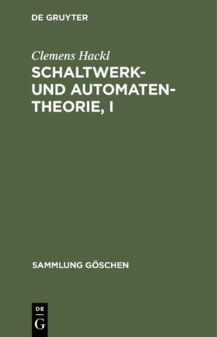 Schaltwerk- und Automatentheorie, I