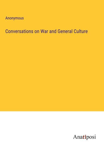 Conversations on War and General Culture
