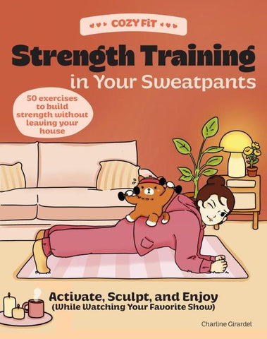 Cozy Fit Strength Training in Your Sweatpants