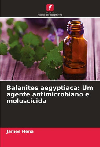 Balanites aegyptiaca: Um agente antimicrobiano e moluscicida