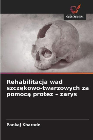 Rehabilitacja wad szcz¿kowo-twarzowych za pomoc¿ protez - zarys
