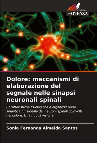 Dolore: meccanismi di elaborazione del segnale nelle sinapsi neuronali spinali