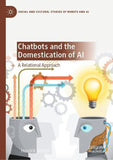 Chatbots and the Domestication of AI