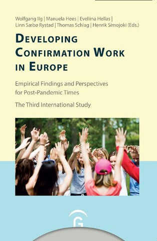 Konfirmandenarbeit erforschen und gestalten / Developing Confirmation Work in Europe