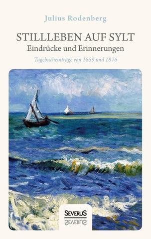 Stillleben auf Sylt – Eindrücke und Erinnerungen eines Schriftstellers
