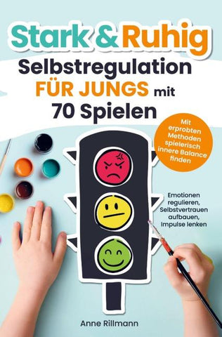 Stark & Ruhig: Selbstregulation für Jungs mit 70 Spielen