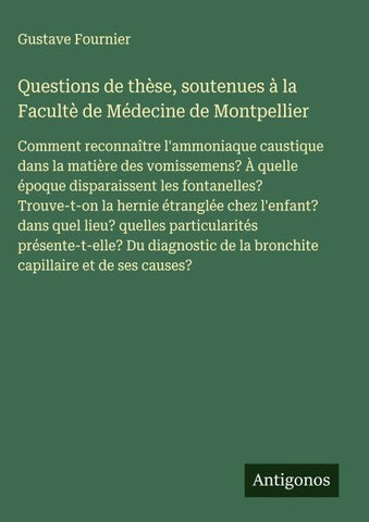 Questions de thèse, soutenues à la Facultè de Médecine de Montpellier