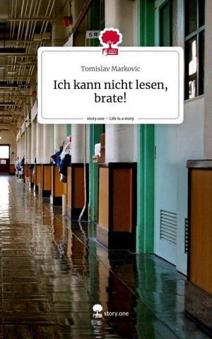 Ich kann nicht lesen, brate!. Life is a Story - story.one