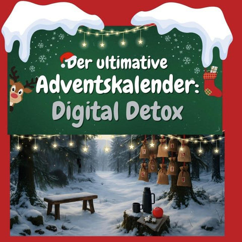 Der ultimative Adventskalender: Digital Detox