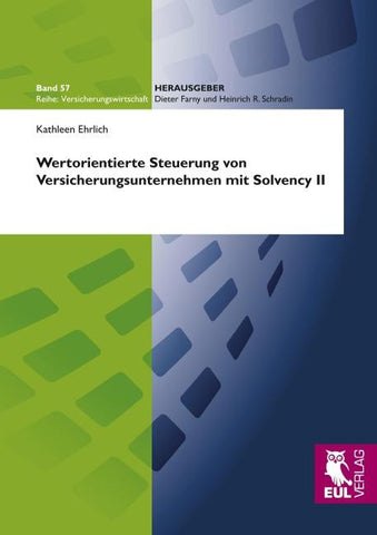 Wertorientierte Steuerung von Versicherungsunternehmen mit Solvency II