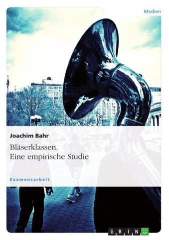 Bläserklassen. Eine empirische Studie